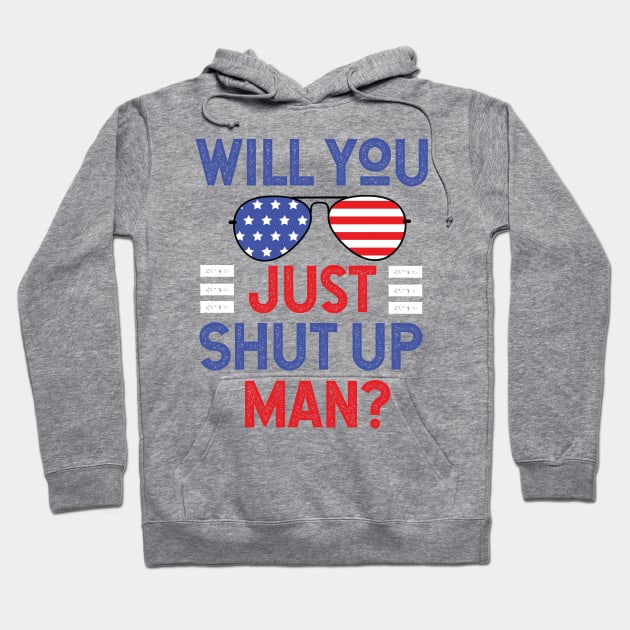 Will You Shut Up Man donald trump Hoodie by Gaming champion